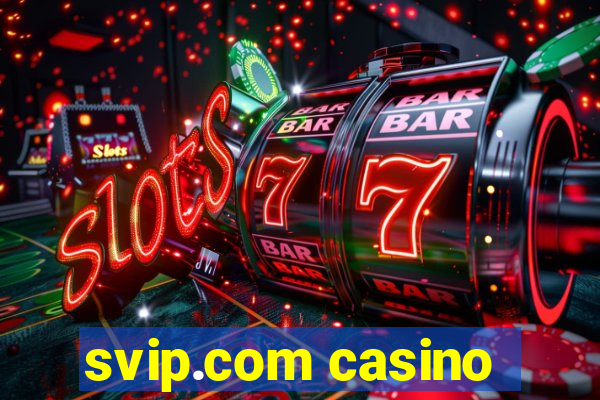 svip.com casino